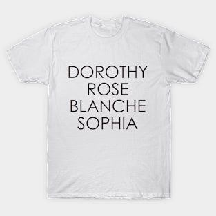 Dorothy Rose Sophia Blanche The Golden Girls T-Shirt